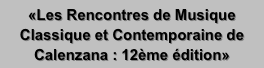 «Les Rencontres de Musique Classique et Contemporaine de Calenzana : 12ème édition»